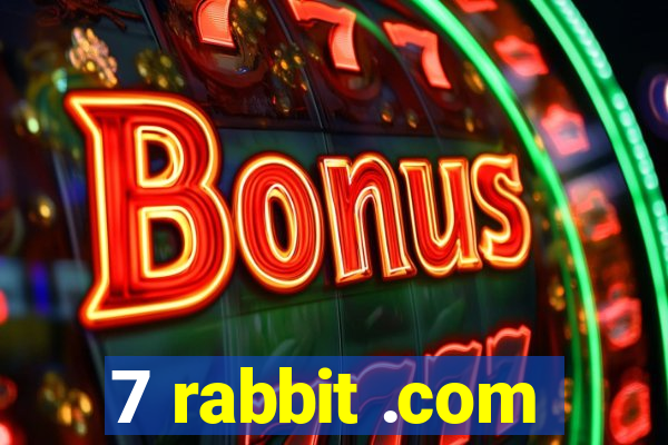 7 rabbit .com